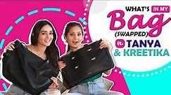 What’s In My Bag Ft. Tanya Sharma & Kritika Sharma | Bag Secrets Revealed