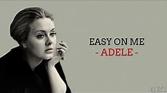 Adele - Easy On Me (Lirik dan Terjemahan)