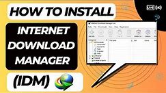 How To Download & Install Internet Download Manager (IDM) In PC/Laptop