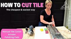 How To Cut Tile: The Fastest & Cheapest Way