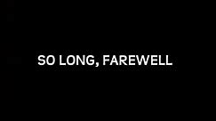 So Long, Farewell