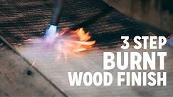 How To Finish Wood With Fire in 3 Easy Steps