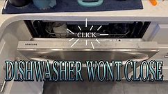 How to FIX Samsung Dishwasher won't close or latch!