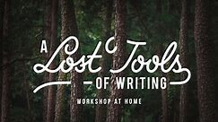 A Lost Tools of Writing Workshop (at Home)