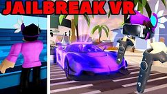 Playing Jailbreak in VR... (Roblox Jailbreak)