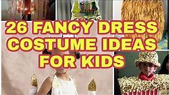 TOP 26 fancy dress costume ideas for kids you will love in 2020 | fancy dress competition | DIY