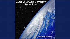2001 a Space Odyssey: Theme Song (Hq Soundtrack Version)