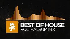 Best of House Music - Vol. 1 (1 Hour Mix) [Monstercat Release]