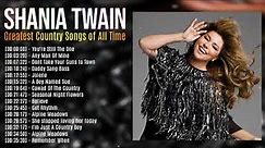 Shania Twain Greatest Hits ~ Top 100 Best Old Country Songs Of All Time