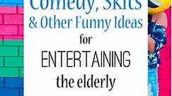 25 Comedy, Skits, and other Funny Ideas for Entertaining