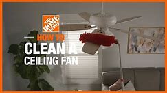 How to Clean a Ceiling Fan | Cleaning Tips | The Home Depot