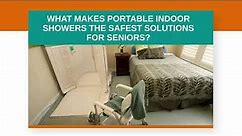 What Makes Portable Indoor Showers the Safest Solutions for Seniors | Shower Bay by Forward Day