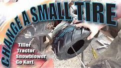 BEST TIPS to Change TIRES on Tillers Mowers Snowblowers Go Karts Tractors HOW TO