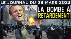 Macron joue avec le feu - JT du mercredi 29 mars 2023 - Vidéo Dailymotion