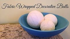 DIY Fabric Wrapped Decorative Balls