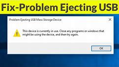 Fix Problem Ejecting Usb Mass Storage Device.This Device Is Currently In Use-Windows 10,8