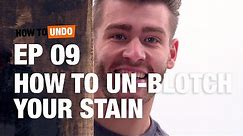 How to Un-Blotch Your Stain with Mike Montgomery: How to Undo (Episode 9)
