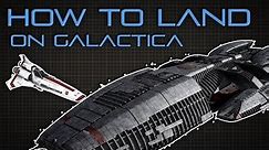 How to Land on the Battlestar Galactica