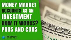 Money Market Account As An Investment: Is It Worth it?