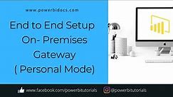29 - End to End Setup On Premises Gateway Personal mode in Power Bi