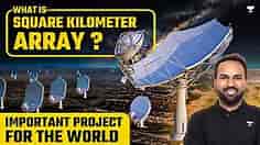 What is the Square Kilometer Array Project? World’s Largest Radio Telescope.