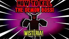 How to kill the demon boss in Wisteria! [Roblox]