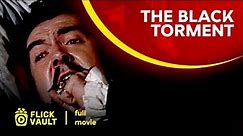 The Black Torment - Full Movie - Flick Vault