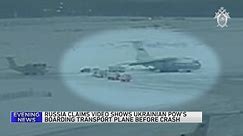 Russia claims video shows Ukrainian POW's boarding transport plane before crash