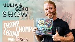 Chomp Chomp Chomp With JP Sears | The Julia and Gino Show