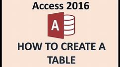 Access 2016 - Creating Tables - How To Create a New Table in Microsoft MS Design & Datasheet View