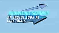 Knowledge Seminar - An Inside Look at Jury Trials