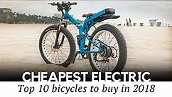 10 Cheapest Electric Bicycles You Can Afford (Review of Bikes Starting at $699)