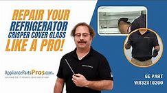How To Replace: GE Refrigerator Crisper Cover Glass WR32X10200