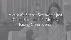 Victoria's Secret Swimwear Just Came Back and It's Already Facing Controversy