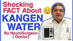 Kangen Water Machine Review by NeuroSurgeon | Kangen Water Benefits