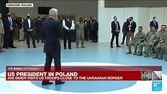 REPLAY: Joe Biden visits US troops in Poland, close to the Ukrainian border