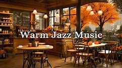 Cozy Coffee Shop Ambience 🍂☕ Fall Jazz Relaxing Music for Relax, Study, Work | Jazz Music
