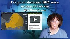 Tools for Making the most of Autosomal DNA Tools with Debbie Kennett