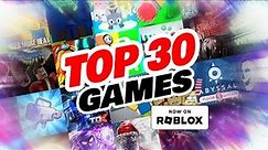 TOP 30 ROBLOX GAMES FROM 2023