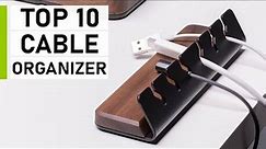 Top 10 Best Cable Organizer for Your Desk