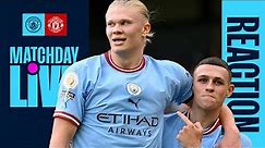 MATCHDAY LIVE | Man City 6-3 Man United | Full time show!