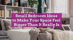 14 Small Bedroom Ideas to Make Your Space Feel Bigger Than It Really Is