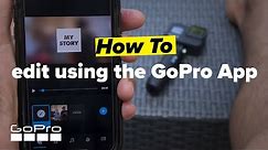 GoPro: Editing using the GoPro App with Bare Kiwi