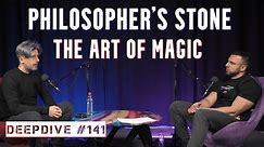 The Art of Magic and The Philosopher's Stone | Mert Yaslioglu |DeepDive #141