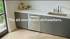 Introducing the all new Bosch Dishwashers