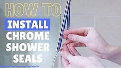 How to install a shower seal on your glass door (transparent and chrome seals).