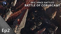 EPIC Space Battles | The Battle of Coruscant | Star Wars Episode III