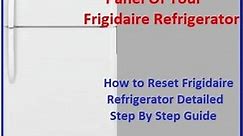 How To Reset A Frigidaire Refrigerator Detailed Guide