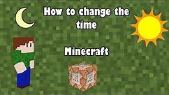 How to change the time - Minecraft