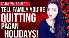 😡 You're QUITTING pagan holidays?! (HOW TO - AWKWARD FAMILY)